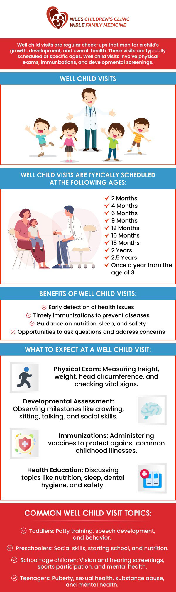 Well-child visits offer several valuable benefits that contribute to your child's overall well-being and development. Regularly scheduled visits with your pediatrician establish a baseline for your child's normal and healthy growth and development, aiding in the early detection of potential health issues and much more. At Universal Healthcare Services Inc. of Niles Children's Clinic, and Wible Family Medicine, our experienced doctors offer well-child visits and help you maintain your child's general health and development. For more information, contact us today or book an appointment online. We are conveniently located at Niles Children's Clinic, and Wible Family Medicine in Bakersfield CA. Well-child visits offer several valuable benefits that contribute to your child's overall well-being and development. Regularly scheduled visits with your pediatrician establish a baseline for your child's normal and healthy growth and development, aiding in the early detection of potential health issues and much more. At Universal Healthcare Services Inc. of Niles Children's Clinic, and Wible Family Medicine, our experienced doctors offer well-child visits and help you maintain your child's general health and development. For more information, contact us today or book an appointment online. We are conveniently located at Niles Children's Clinic, and Wible Family Medicine in Bakersfield CA.